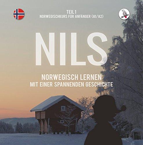 Nils. Norwegisch lernen mit einer spannenden Geschichte. Teil 1 - Norwegischkurs für Anfänger.