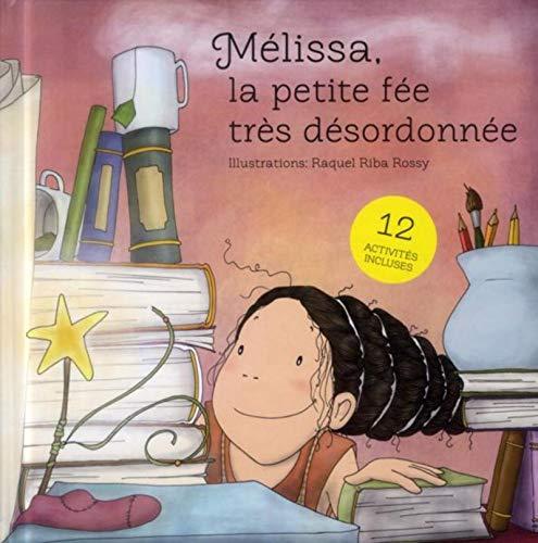 Mélissa, la petite fée très désordonnée