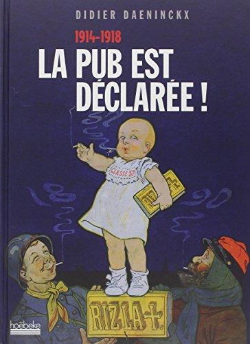 La pub est déclarée : 1914-1918