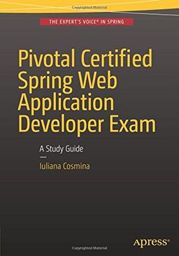 Pivotal Certified Spring Web Application Developer Exam: A Study Guide