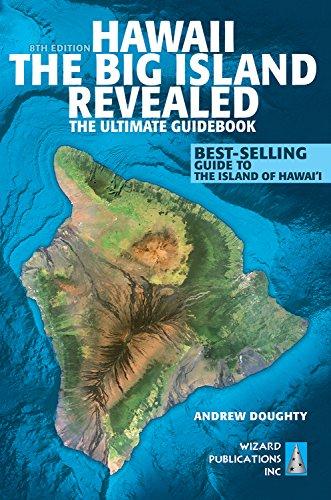 Hawaii the Big Island Revealed: The Ultimate Guidebook