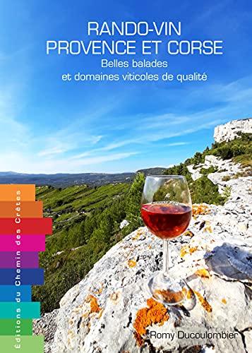 Rando-vin Provence et Corse : belles balades et domaines viticoles de qualité