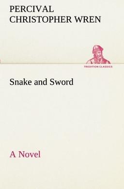 Snake and Sword A Novel (TREDITION CLASSICS)