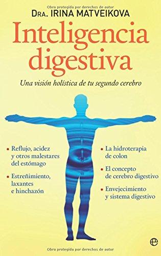 Inteligencia digestiva : una visión holística de tu segundo cerebro (Psicología y salud)