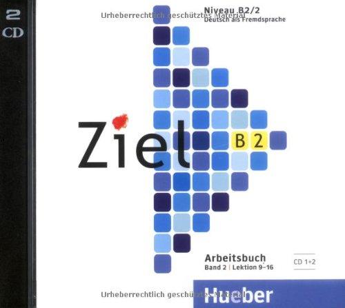 Ziel B2, Band 2, Lektion 9-16: Deutsch als Fremdsprache / 2 Audio-CDs zum Arbeitsbuch