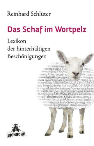 Das Schaf im Wortpelz: Lexikon der hinterhältigen Beschönigungen