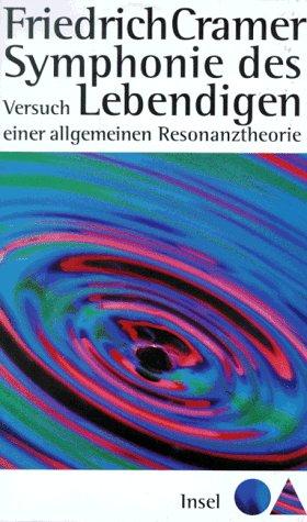 Symphonie des Lebendigen. Versuch einer allgemeinen Resonanztheorie