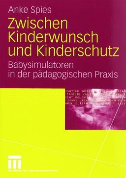 Zwischen Kinderwunsch und Kinderschutz: Babysimulatoren in der pädagogischen Praxis