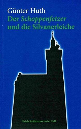 Der Schoppenfetzer und die Silvanerleiche: Erich Rottmanns erster Fall