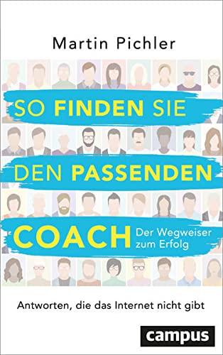 So finden Sie den passenden Coach: Der Wegweiser zum Erfolg – Antworten, die das Internet nicht gibt