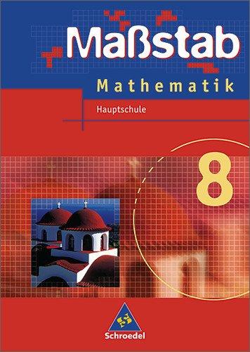 Massstab. Mathematik für Hauptschulen - Ausgabe 2004: Maßstab - Mathematik für Hauptschulen in Nordrhein-Westfalen und Bremen - Ausgabe 2005: Schülerband 8