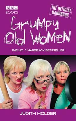 Grumpy Old Women: The Official Handbook