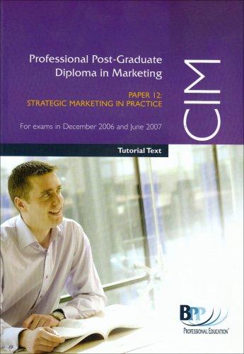 CIM Strategic Marketing in Practice and Analysis and Decision 2006: Paper 12: Study Text (CIM Strategic Marketing in Practice and Analysis and Decision: Study Text)