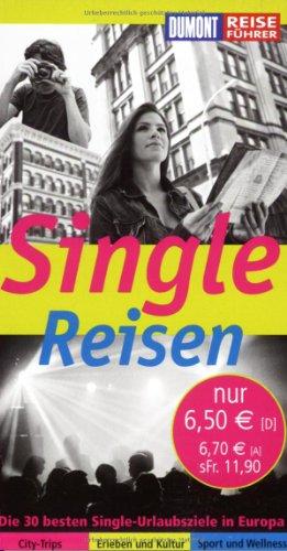 Single Reisen. Die 30 besten Single-Urlaubsziele in Europa