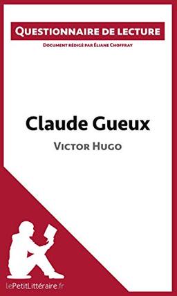 Claude Gueux de Victor Hugo : Questionnaire de lecture