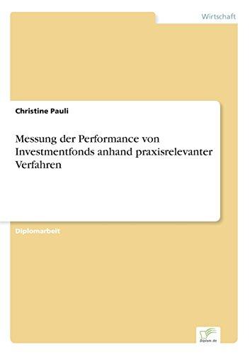 Messung der Performance von Investmentfonds anhand praxisrelevanter Verfahren