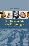 Die Geschichte der Ethnologie