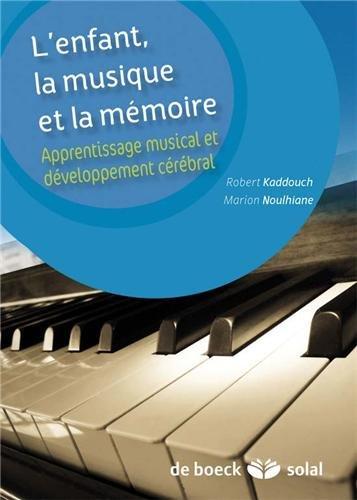 L'enfant, la musique et la mémoire : apprentissage musical et développement cérébral