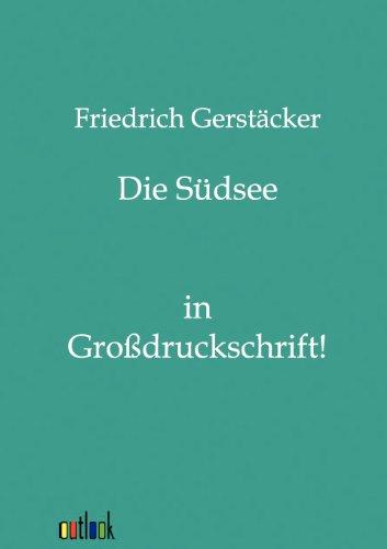 Die Südsee: in Großdruckschrift