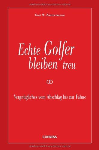 Echte Golfer bleiben treu: Vergnügliches vom Abschlag bis zur Fahne