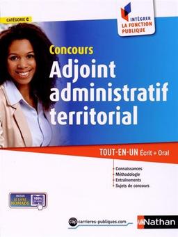 Concours adjoint administratif territorial : catégorie C : tout-en-un, écrit + oral