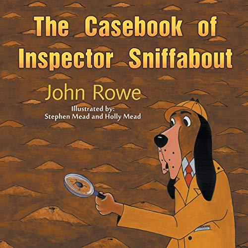 The Casebook of Inspector Sniffabout