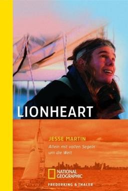 Lionheart: Allein mit vollen Segeln um die Welt