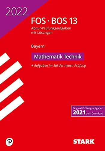 STARK Abiturprüfung FOS/BOS Bayern 2022 - Mathematik Technik 13. Klasse (STARK-Verlag - Abitur-Prüfungen)