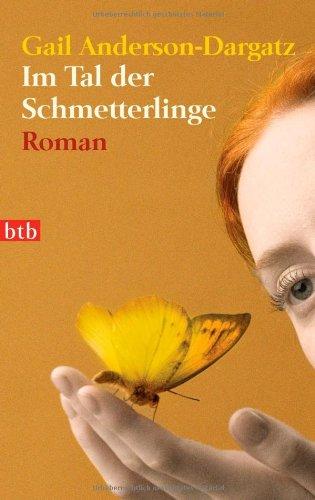 Im Tal der Schmetterlinge: Roman