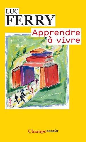 Apprendre à vivre : traité de philosophie à l'usage des jeunes générations