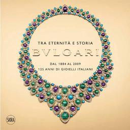 Bulgari: From 1884 to 2009: 125 Years of Italian Jewels