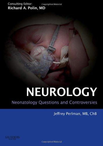 Neurology: Neonatology Questions and Controversies: Expert Consult - Online and Print