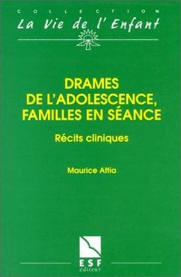 Drames de l'adolescence, familles en séance : récits cliniques