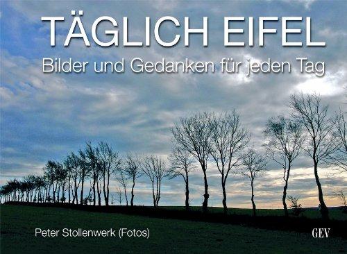 TÄGLICH EIFEL: Bilder und Gedanken für jeden Tag