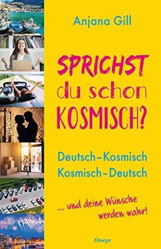 Sprichst du schon kosmisch?: Deutsch - Kosmisch, Kosmisch - Deutsch