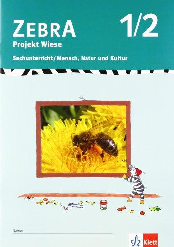 ZEBRA / Projekt Wiese. 1./2. Schuljahr: Sachunterricht / Mensch, Natur und Kultur