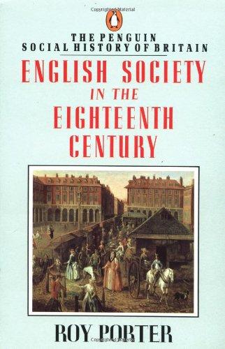 The Penguin Social History of Britain: English Society in the Eighteenth Century (Social Hist of Britain)