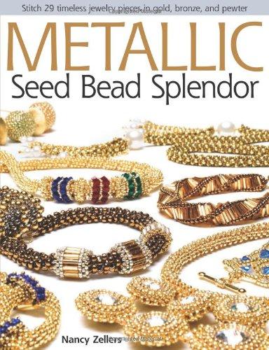 Metallic Seed Bead Splendor: Stitch 29 Timeless Jewelry Pieces in Gold, Bronze, and Pewter