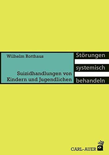 Suizidhandlungen von Kindern und Jugendlichen (Störungen systemisch behandeln)