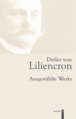 Detlev von Liliencron: Ausgewählte Werke