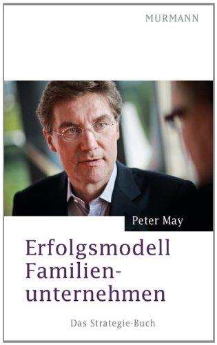 Erfolgsmodell Familienunternehmen. Das Strategie-Buch