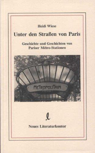 Unter den Straßen von Paris. Geschichte und Geschichten von Pariser Metro-Stationen