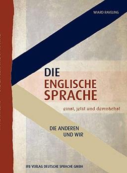 Die englische Sprache einst, jetzt und demnächst: Die anderen und wir