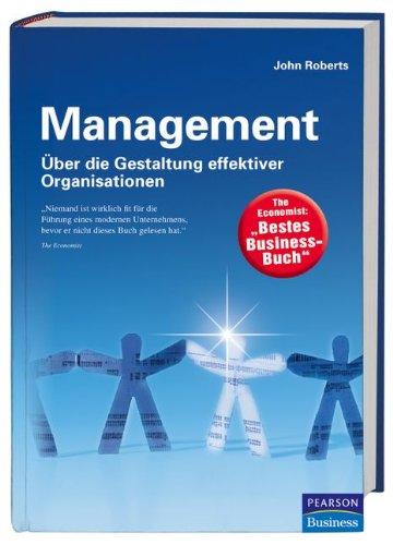 Management: Über die Gestaltung effektiver Organisationen (Pearson Studium - Business)