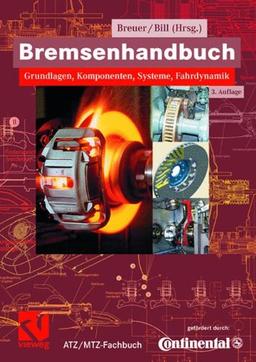 Bremsenhandbuch: Grundlagen, Komponenten, Systeme, Fahrdynamik (ATZ/MTZ-Fachbuch)