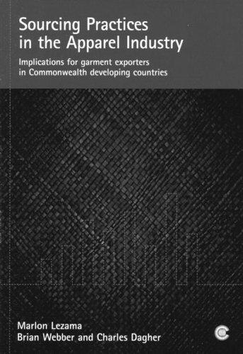 Sourcing Practices in the Apparel Industry: Implications for Garment Exporters in Commonwealth Developing Countries: Implications for Garment Exporters Commonwealth Developing Countries