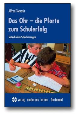 Das Ohr, die Pforte zum Schulerfolg. Schach dem Schulversagen