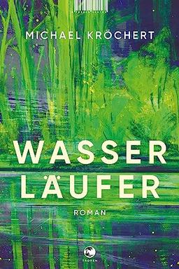 Wasserläufer: Roman