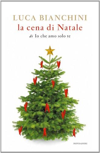 La cena di Natale di «Io che amo solo te»