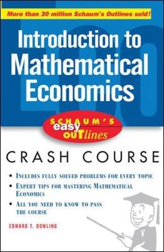 Schaum's Easy Outline of Introduction to Mathematical Economics